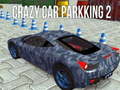 Žaidimas Crazy Car Parking 2