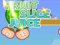 Žaidimas Fruit Slice Juice
