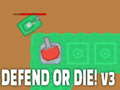 Žaidimas Defend or die! v3