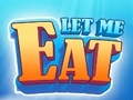 Žaidimas Let Me Eat