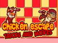 Žaidimas Chicken Escape Tricks and moves