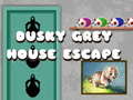 Žaidimas Dusky Grey House Escape