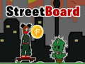 Žaidimas StreetBoard