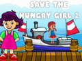 Žaidimas Save The Hungry Girl 2