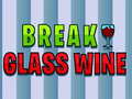 Žaidimas Break Glass Wine