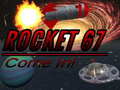 Žaidimas Rocket 67 Come in!