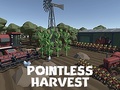 Žaidimas Pointless Harvest