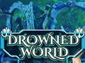 Žaidimas Drowned World