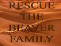 Žaidimas Rescue The Beaver Family