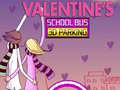 Žaidimas Valentine's School Bus 3D Parking