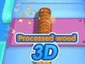 Žaidimas Processed wood 3D