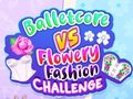 Žaidimas Balletcore vs Flowery Fashion Challenge