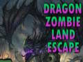 Žaidimas Dragon Zombie Land Escape