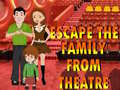 Žaidimas Escape The Family From Theatre