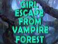 Žaidimas Girl Escape From Vampire Forest 