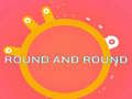 Žaidimas ROUND and ROUND