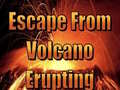 Žaidimas Escape From Volcano Erupting