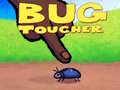 Žaidimas Bug Toucher