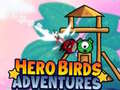 Žaidimas Hero Birds Adventures