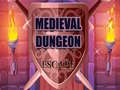 Žaidimas Medieval Dungeon Escape