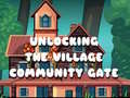 Žaidimas Unlocking the Village Community Gate
