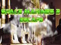 Žaidimas Space Marines Escape 2