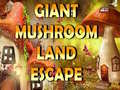 Žaidimas Giant Mushroom Land Escape