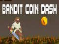 Žaidimas Bandit Coin Dash