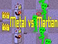 Žaidimas Metal vs Martian