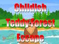 Žaidimas Childish Teddy Forest Escape