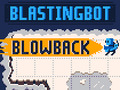Žaidimas Blastingbot Blowback