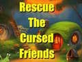 Žaidimas Rescue The Cursed Friends