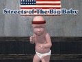 Žaidimas Streets of The Big Baby