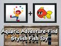 Žaidimas Aquatic Adventure Find Stylish Fish Toy