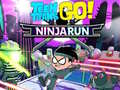 Žaidimas Teen Titans Go!: Ninjarun