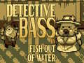 Žaidimas Detective Bass: Fish Out Of Water