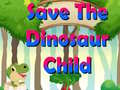 Žaidimas Save The Dinosaur Child