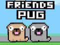 Žaidimas Friends Pug