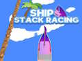 Žaidimas Ship Stack Racing