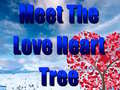 Žaidimas Meet The Love Heart Tree