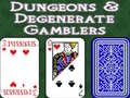 Žaidimas Dungeons & Degenerate Gamblers