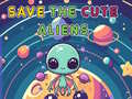 Žaidimas Save The Cute Aliens