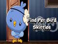 Žaidimas Find Pet Bird Skittles