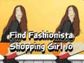 Žaidimas Find Fashionista Shopping Girl Jo