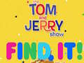 Žaidimas The Tom and Jerry Show Find it!