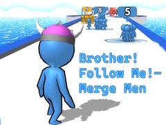 Žaidimas Brother!Follow Me! - Merge Men