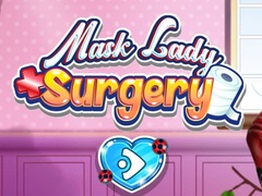 Žaidimas Mask Lady Surgery