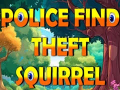 Žaidimas Police Find Theft Squirrel