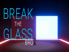 Žaidimas Break the Glass Bro