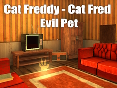 Žaidimas Cat Freddy - Cat Fred Evil Pet